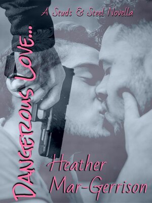 cover image of Dangerous Love (A Studs & Steel Novella, Studs & Steel #5.5)